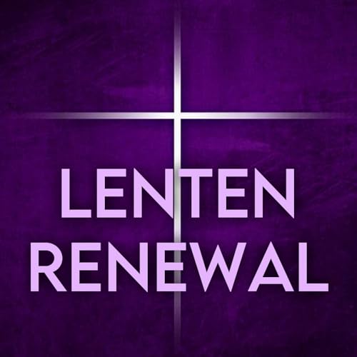 Season 6 Episode 35 - Lenten Renewal