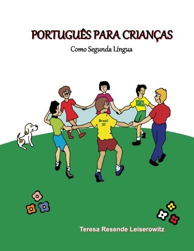 Portugu?de?ed???s Para Crian?de?ed???as: Como Segunda L?de?ed???ngua (Portuguese Edition) by Teresa Resende Leiserowitz (2011-11-02)