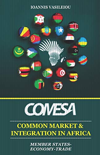 COMESA: COMMON MARKET AND INTEGRATION IN AFRICA: MEMBER STATES-ECONOMY-TRADE