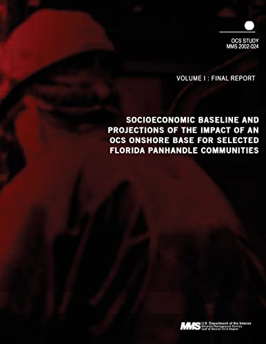 Socioeconomic Baseline and Projections of the Impact of an OCS Onshore Base for Selected Florida Panhandle Communities