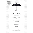 Rain: A Natural and Cultural History