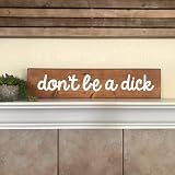 Don't Be A Dick - Wood Pallet Sign - Rustic Home Decor - Handmade Gift - Gift for Him (18'X3.5')