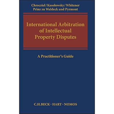 International Arbitration of Intellectual Property Disputes