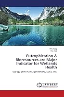 Eutrophication & Bioresources are Major Indicator for Wetlands Health 3659676969 Book Cover