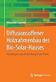 haus solaris grömitz  Diffusionsoffener Holzrahmenbau des Bio-Solar-Hauses: Grundlagen und Anwendung in der Praxis (Detailwissen Bauphysik)