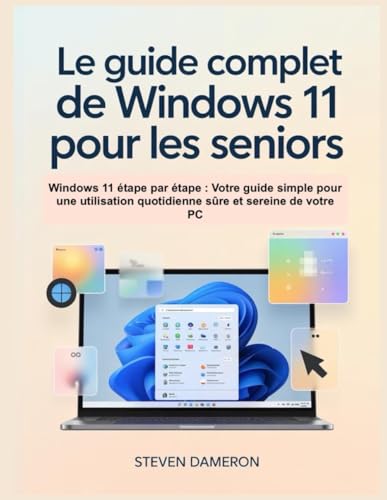 Le guide complet de Windows 11 pour les...