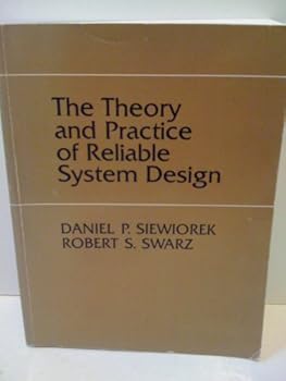 Hardcover The theory and practice of reliable system design Book