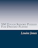 350 Tough Sudoku Puzzles For Diehard Players