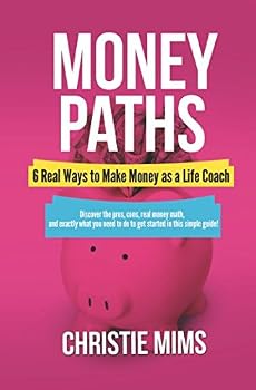 Paperback Money Paths - 6 Real Ways to Make Money as a Life Coach Book