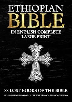 Ethiopian Bible in English Complete Large Print: 88 Lost Books of the Bible. Including Apocrypha Complete, the Book of Enoch, the Book of Wisdom