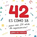  42 es como 18 - pero con 24 años de experiencia: Libro de Visitas para el 42 cumpleaños – Decoración y regalos originales para hombre y mujer - 42 ... para felicitaciones y fotos de los invitados