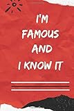  I\'m Famous and i know it: Journal or Planner for Famous Gifts Lovers / Famous Gift,Unique Personalized Gift for Paulette, Lined Journal