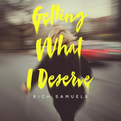 Getting What I Deserve by Rich Samuels episode artwork