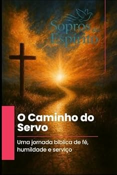 Paperback O Caminho do Servo: Uma jornada bíblica de fé, humildade e serviço [Portuguese] Book