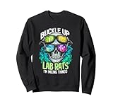 BUCKLE UP LAB RATS I'M MIXING THINGS Edgy Science Humor Sweatshirt