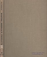 Shaping America's Products. B0000CJJAA Book Cover