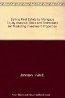 Selling Real Estate by Mortgage Equity Analysis 0669955884 Book Cover