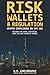 Risk, Wallets, and Regulation: Crypto Compliance in the UAE: Designed for VASPs, Blockchain, Web3, and DeFi Business Leaders