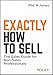 Exactly How to Sell: The Sales Guide for Non-Sales Professionals