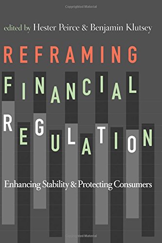 Reframing Financial Regulation: Enhancing Stability and Protecting Consumers