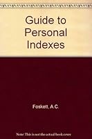 A guide to personal indexes using edge-notched, uniterm and peek-a-boo cards, 0851570895 Book Cover