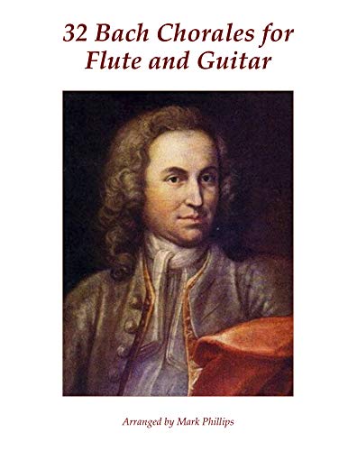 32 Bach Chorales for Flute and Guitar (The Bach Collection for Flute and Guitar)