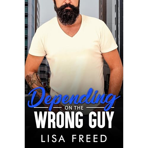 Depending on the Wrong Guy Audiobook By Lisa Freed cover art