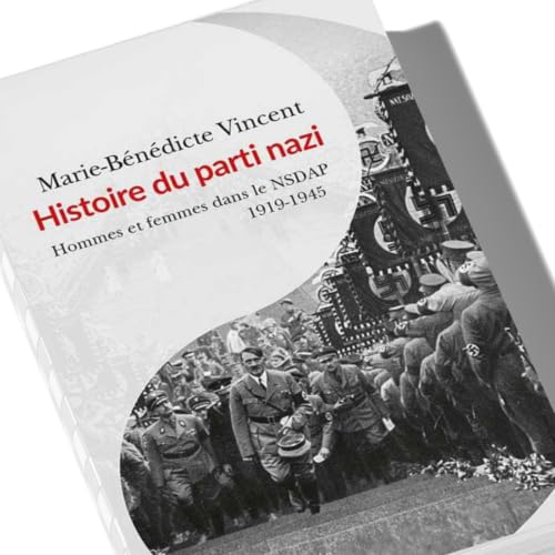 Une histoire du parti nazi - Marie-B&eacute;n&eacute;dicte Vincent