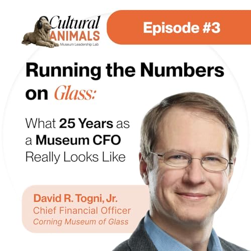 Running the Numbers on Glass: What 25 Years as a Museum CFO Really Looks Like