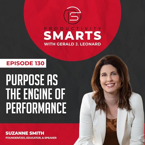 Episode 130 - Purpose as the Engine of Performance with Suzanne Smith