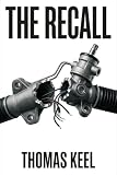 The Recall: How Product Recalls Fail: Corporate Liability, Safety Systems, and the Decisions That Cost Lives (On the Edge)