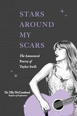 Stars Around My Scars: The Annotated Poetry of Taylor Swift