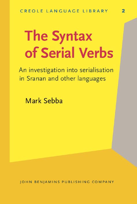 Buy The Syntax of Serial Verbs: An Investigation into Serialization in Sranan and Other Languages (Creole Language Library, 2) — BookShops.in