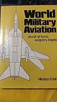 World Military Aviation: Aircraft, Air Forces, Weaponry and Insignia 0668043482 Book Cover