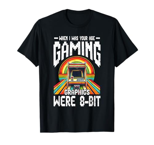 Image of When I was Your Age Gaming Graphics were 8 Bit Arcade T-Shirt