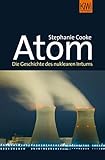 Atom: Die Geschichte des nuklearen Zeitalters - Stephanie S. Cooke Übersetzer: Hans Günter Holl 