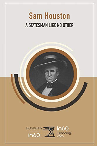 Sam Houston: A Statesman Like No Other