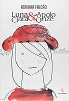 Luna Clara & Apolo Onze (Em Portuguese do Brasil) 851608535X Book Cover