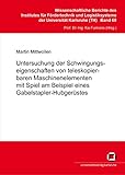  Untersuchung der Schwingungseigenschaften von teleskopierbaren Maschinenelementen mit Spiel am Beispiel eines Gabelstapler-Hubgerüstes: ... der Universität Karlsruhe (TH))