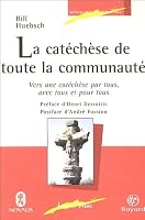 La catéchèse de toute la communauté : Vers une catéchèse par tous, avec tous et pour tous 2227474807 Book Cover