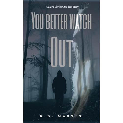 You Better Watch Out Audiolibro Por K.D. Martin arte de portada