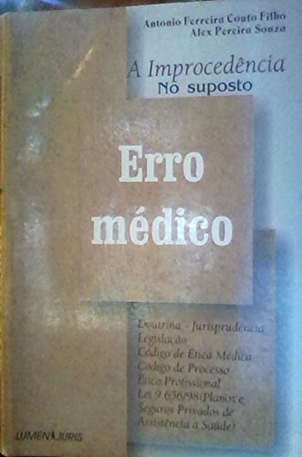 Improcedencia No Suposto Erro Medico, A - Antonio^Alex
