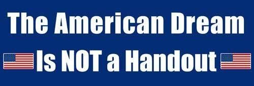 MAGNET 3x9 inch The 100% quality warranty! American Dream Not HANDOUT Sticker Save money a Bumper