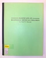 Handicaps of bilingual Mexican children 0882472291 Book Cover