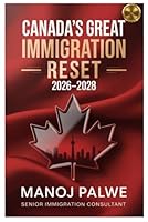 Canada's Great Immigration Reset 2026–2028 updated on 06-Apr-26: The Insider’s Strategy Guide (SERIES 1 CANADA IMMIGRATION MASTERCLASS The Complete Roadmap to Making Canada Your Home.) B0GWC8LRLV Book Cover