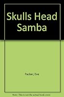 Skulls Head Samba 096395850X Book Cover