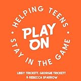 Play On: Helping Teens Stay In The Game