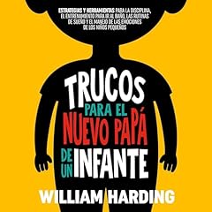 Trucos Para El Nuevo Papá De Un Infante [Tricks for the New Dad of an Infant] Audiolibro Por William Harding arte de portada