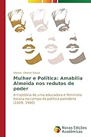 Mulher E Politica: Amabilia Almeida Nos Redutos de Poder 3639618092 Book Cover