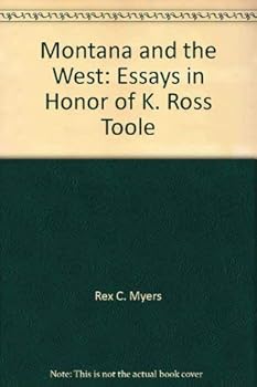Hardcover Montana & the West: Essays in Honor of K. Ross Toole Book